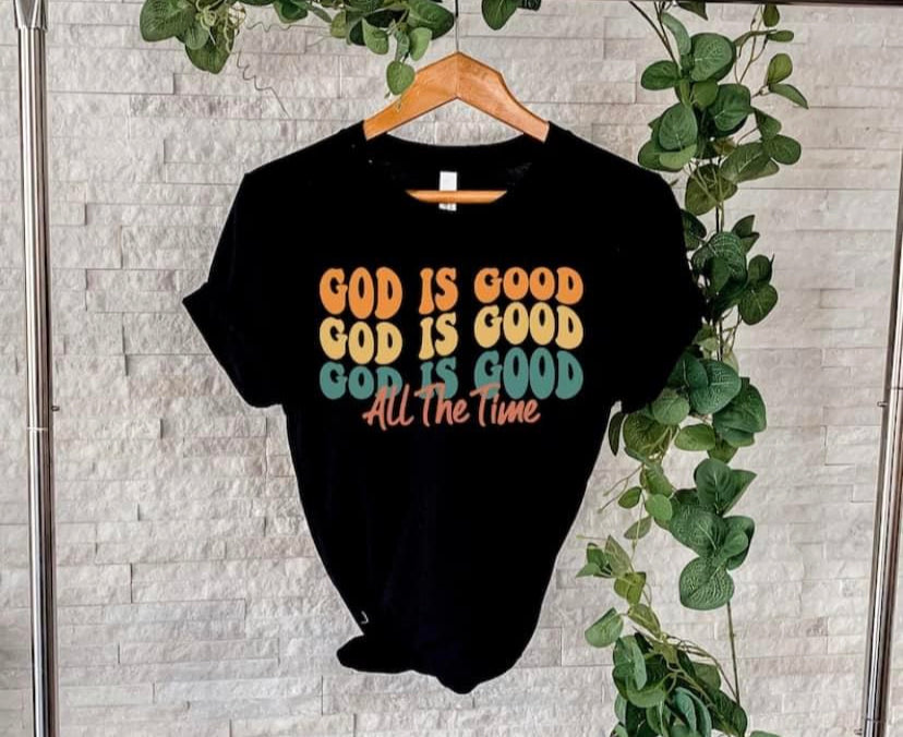God is Good all the time shirt