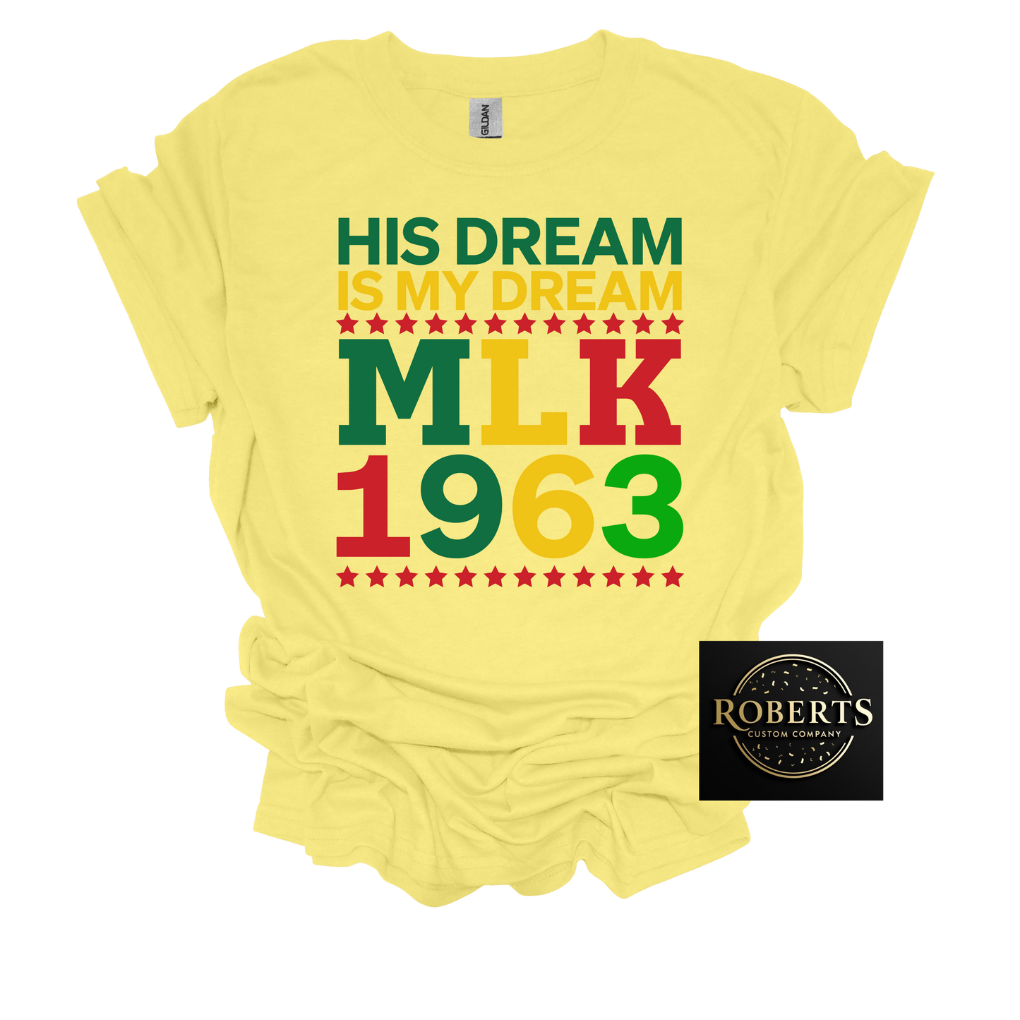 His Dream is My Dream MLK Day shirt Black history