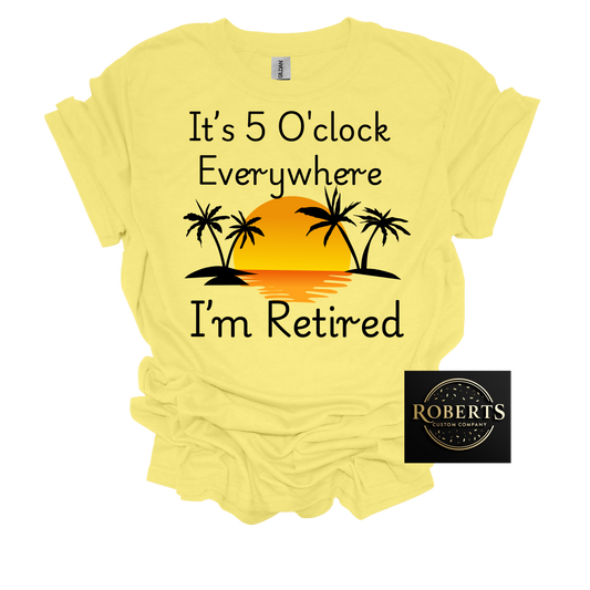 It's 5 O'clock Everywhere I'm retired