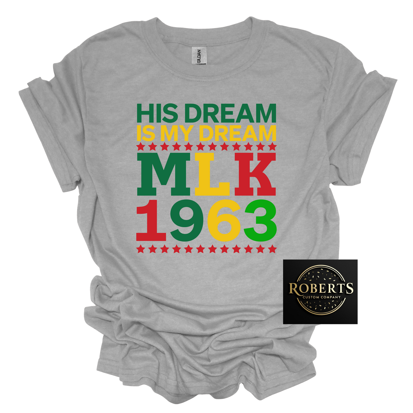 His Dream is My Dream MLK Day shirt Black history