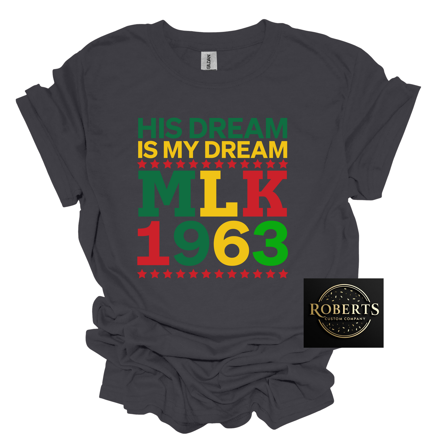 His Dream is My Dream MLK Day shirt Black history