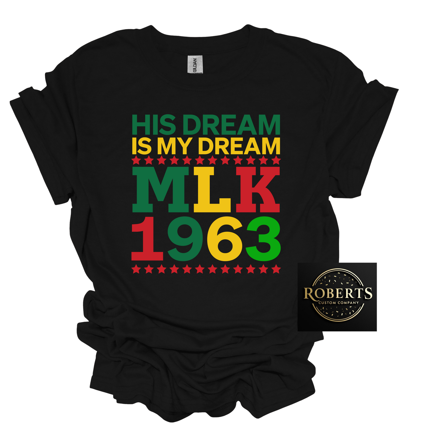 His Dream is My Dream MLK Day shirt Black history