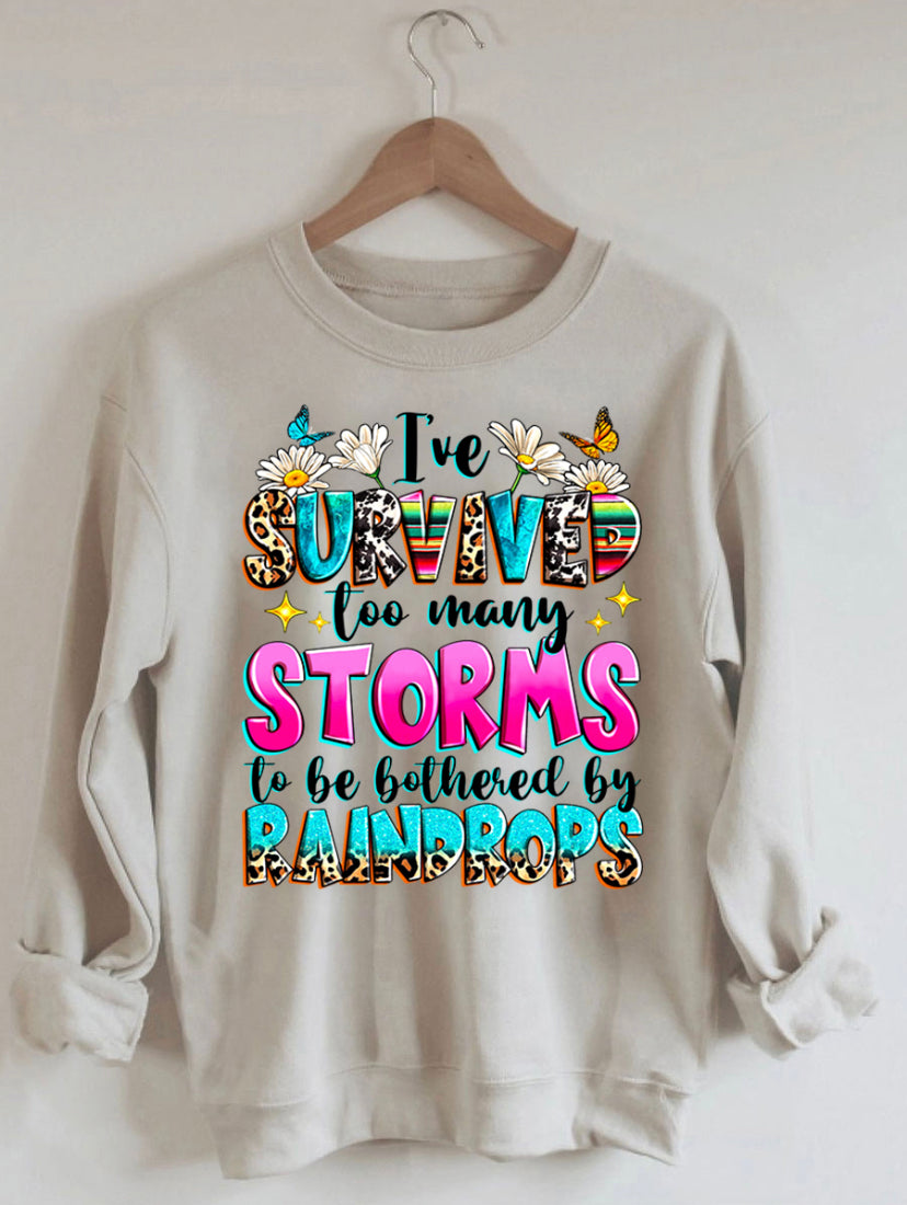 I survived too many storms to be bothered by raindrops