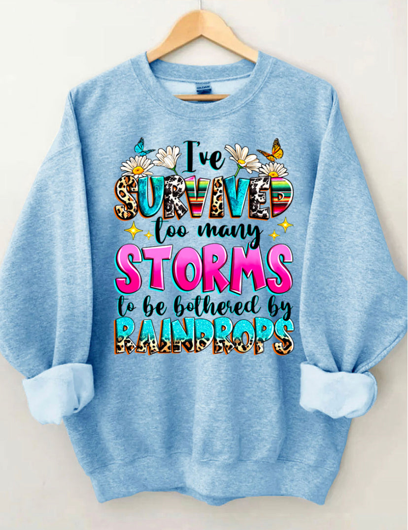 I survived too many storms to be bothered by raindrops