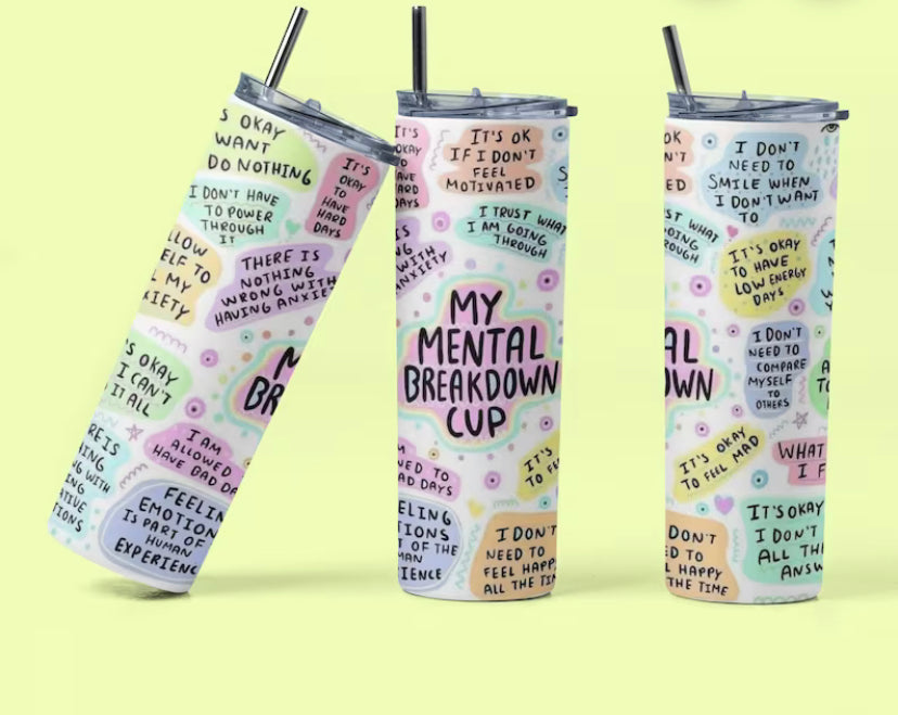 My Mental Breakdown Tumbler